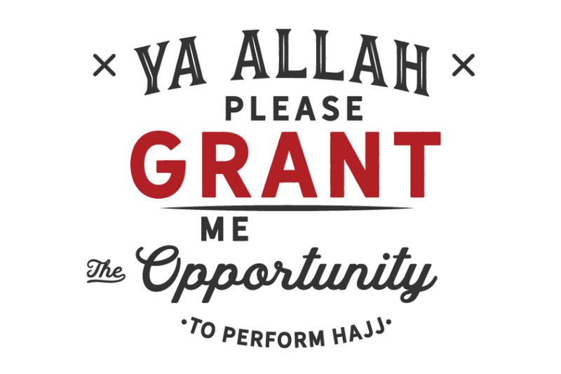 ya-allah-please-grant-me-the-opportunity-to-perform-hajj