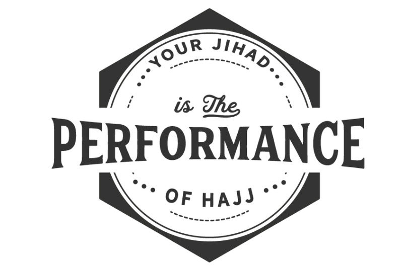 your-jihad-is-the-performance-of-hajj