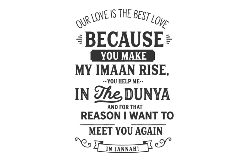 our-love-is-the-best-love-because-you-make-my-imaan-rise