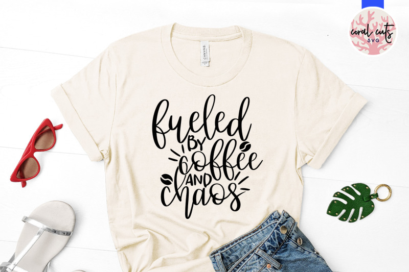 fueled-by-coffee-and-chaos-mother-svg-eps-dxf-png-cut-file