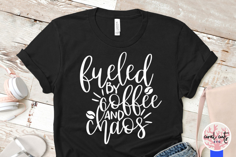 fueled-by-coffee-and-chaos-mother-svg-eps-dxf-png-cut-file