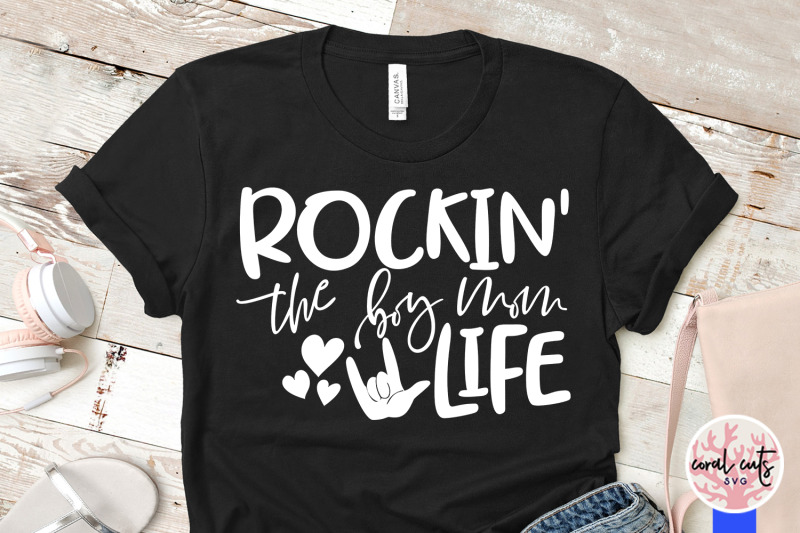 Rockin the boy mom life - Mother SVG EPS DXF PNG Cut File By CoralCuts ...
