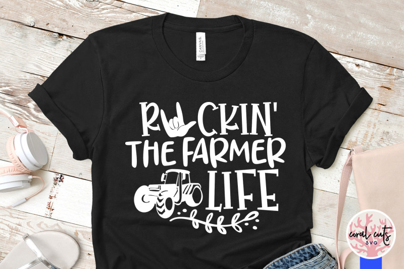 Rockin the farmer life - SVG EPS DXF PNG Cut File By CoralCuts ...