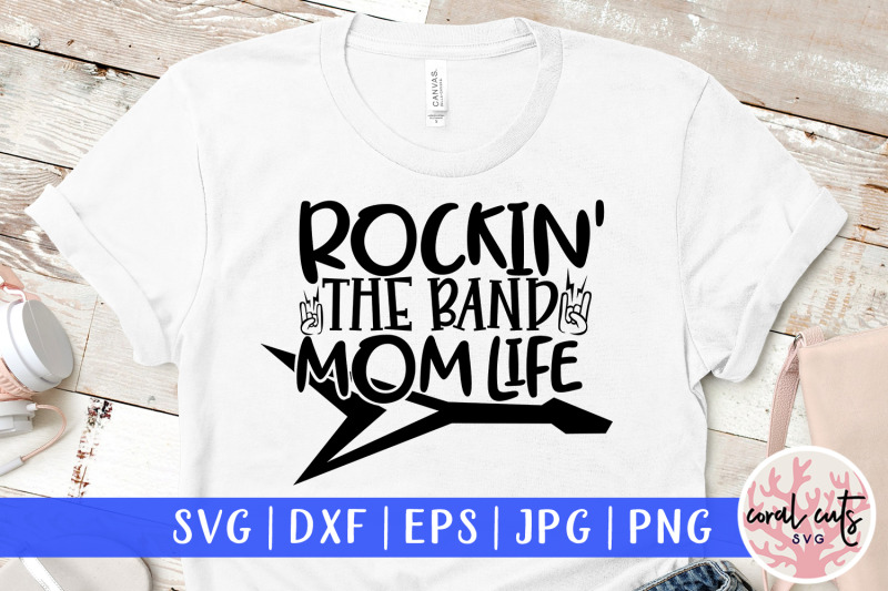 rockin-the-band-mom-life-mother-svg-eps-dxf-png-cut-file