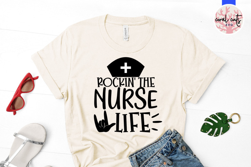 Rockin The Nurse Life Svg Eps Dxf Png Cut File By Coralcuts Thehungryjpeg Com