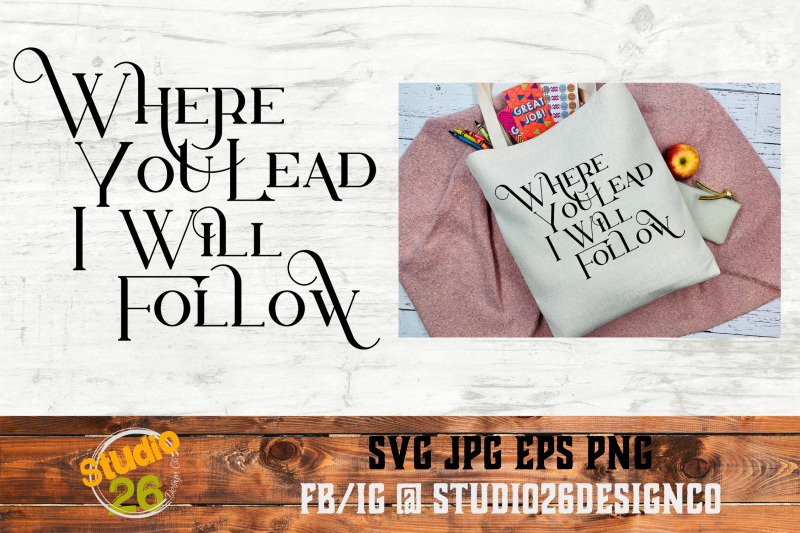 where-you-lead-i-will-follow-svg-png-eps