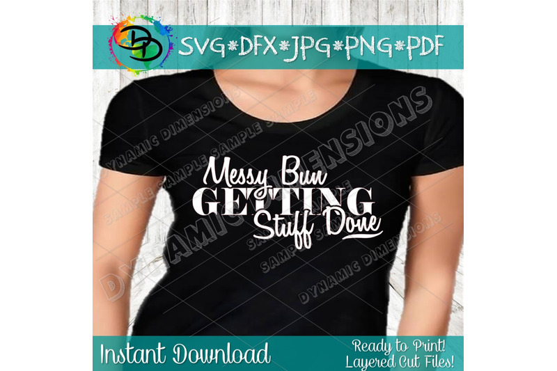 messy-bun-svg-messy-bun-and-getting-stuff-done-svg-lady-boss-svg-m