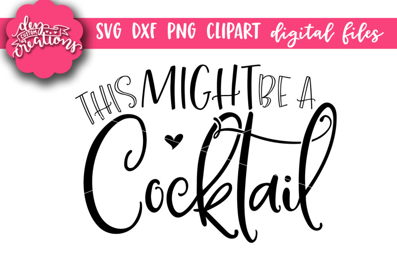 this-might-be-a-cocktail-svg-cut-file