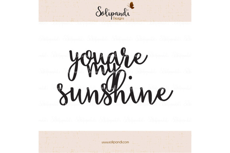 you-are-my-sunshine-handwriting-svg-and-dxf-cut-files-for-cricut-silhouette-die-cut-machines-nursery-quote-shirt-quote-236