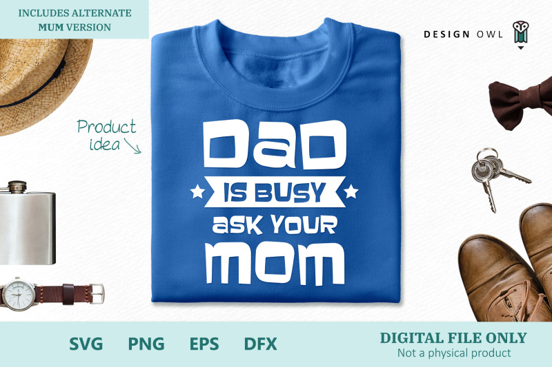 dad-is-busy-ask-your-mom-mum-svg-cut-file