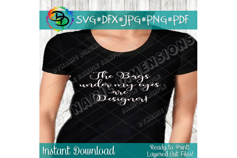 the-bags-under-my-eyes-are-designer-svg-png-files-for-cutting-machine