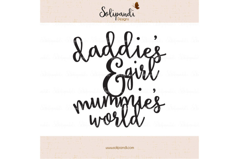 daddies-girl-and-mummies-world-handwriting-svg-and-dxf-cut-files-for-cricut-silhouette-die-cut-machines-nursery-quote-239