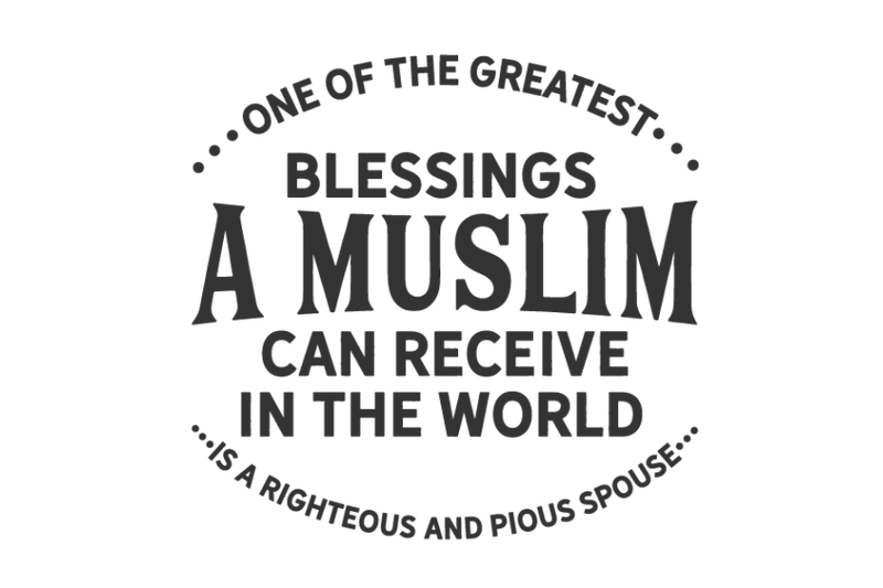 one-of-the-greatest-blessings-a-muslim