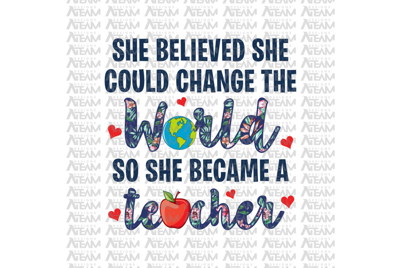 she-believed-she-could-change-the-world-so-she-became-a-teacher-teacher-png