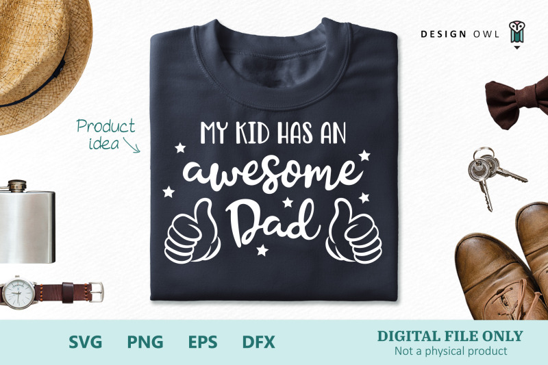 my-kid-has-an-awesome-dad-svg-file