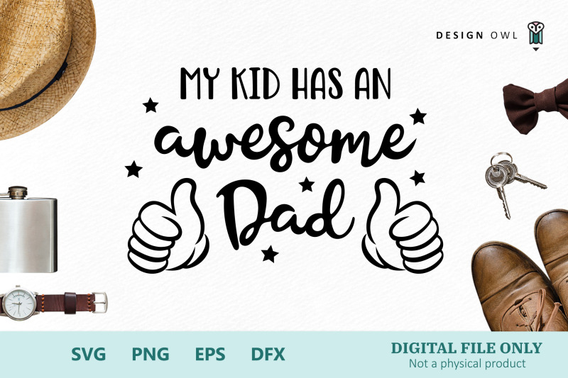 my-kid-has-an-awesome-dad-svg-file