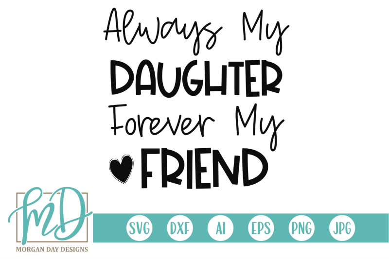 always-my-daughter-forever-my-friend-svg