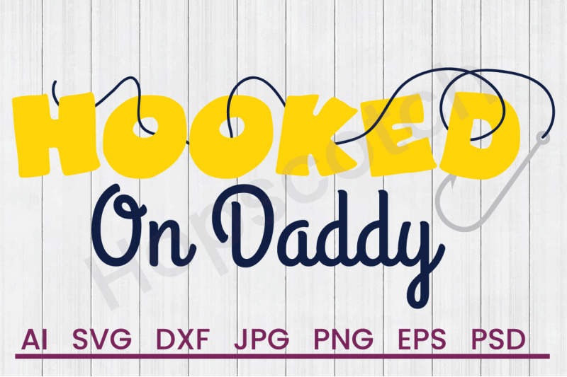 hooked-on-daddy-svg-file-dxf-file
