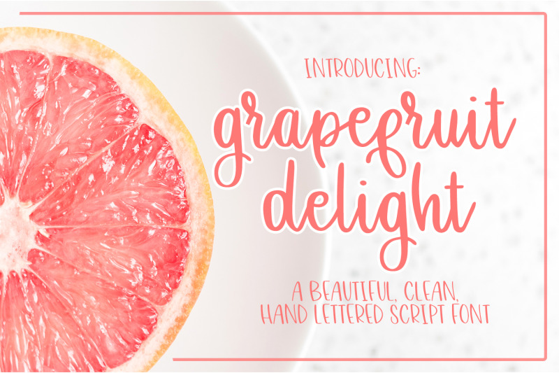grapefruit-delight-hand-lettered-script-font