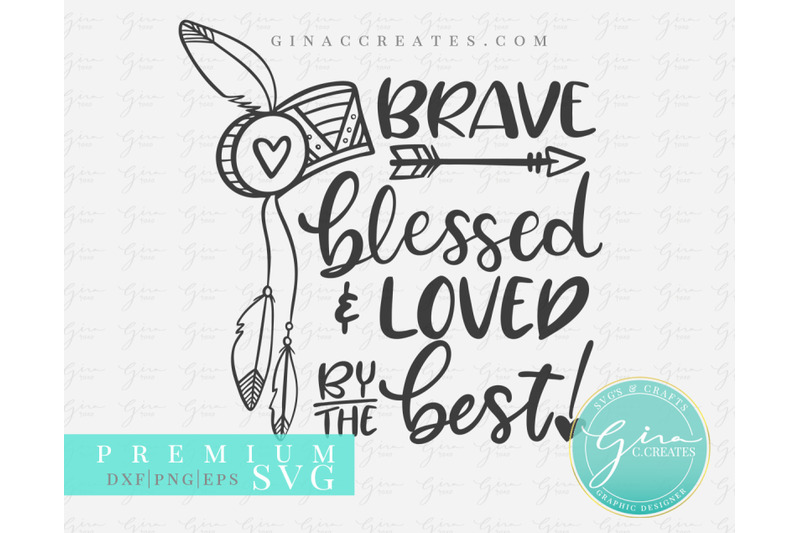 brave-blessed-and-loved-by-the-best-svg-cut-file