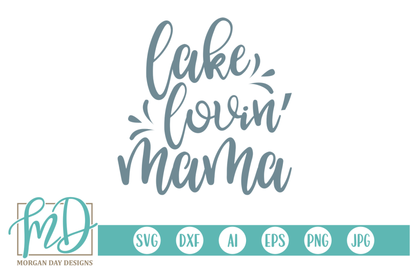 lake-lovin-039-mama-svg