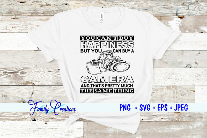 you-can-039-t-buy-happiness-but-you-can-buy-a-camera-and-that-039-s-pretty-muc