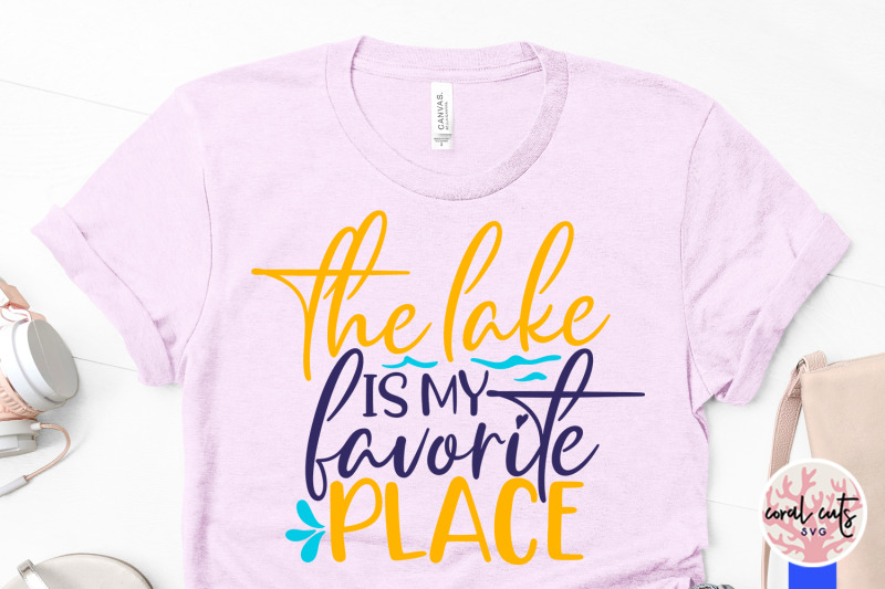 the-lake-is-my-favorite-place-summer-svg-eps-dxf-png-cut-file