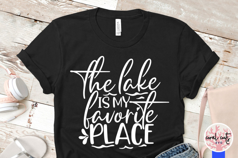 the-lake-is-my-favorite-place-summer-svg-eps-dxf-png-cut-file