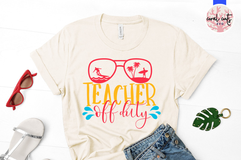 teacher-off-duty-summer-svg-eps-dxf-png-cut-file