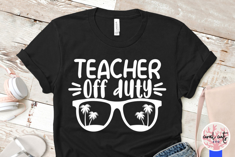 teacher-off-duty-summer-svg-eps-dxf-png-cut-file