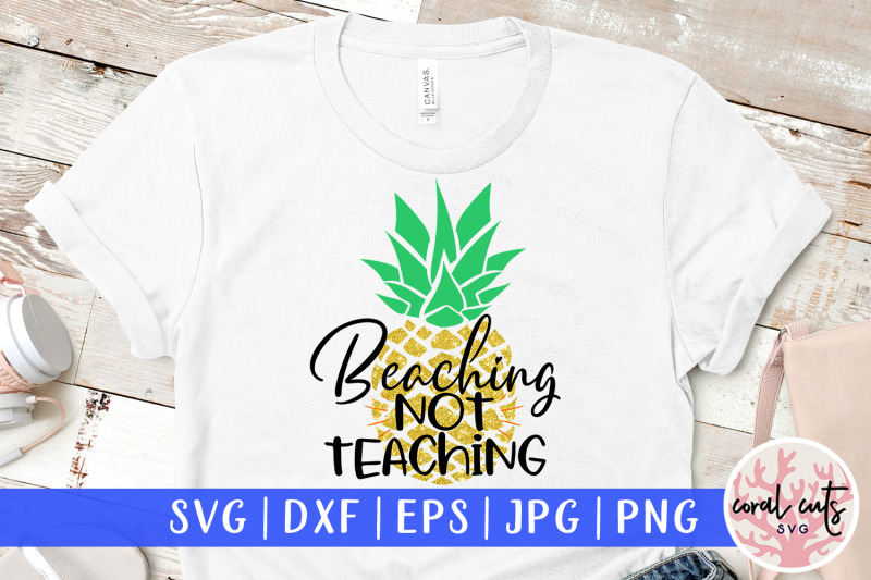 beaching-not-teaching-summer-svg-eps-dxf-png-cut-file