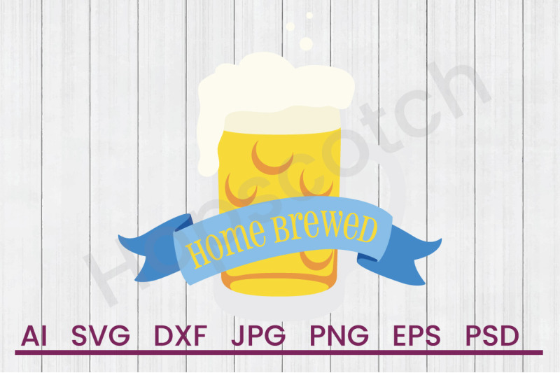 Home Brewed - SVG File, DXF File By Hopscotch Designs ...