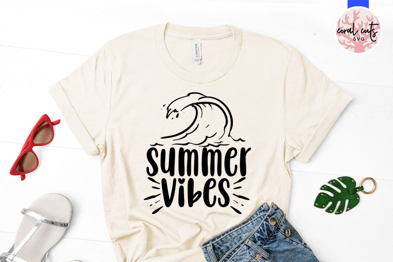 Download Summer vibes - Summer SVG EPS DXF PNG Cut File By CoralCuts | TheHungryJPEG.com