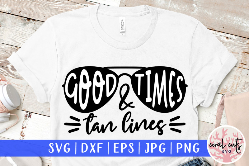 good-times-and-tan-lines-summer-svg-eps-dxf-png-cut-file