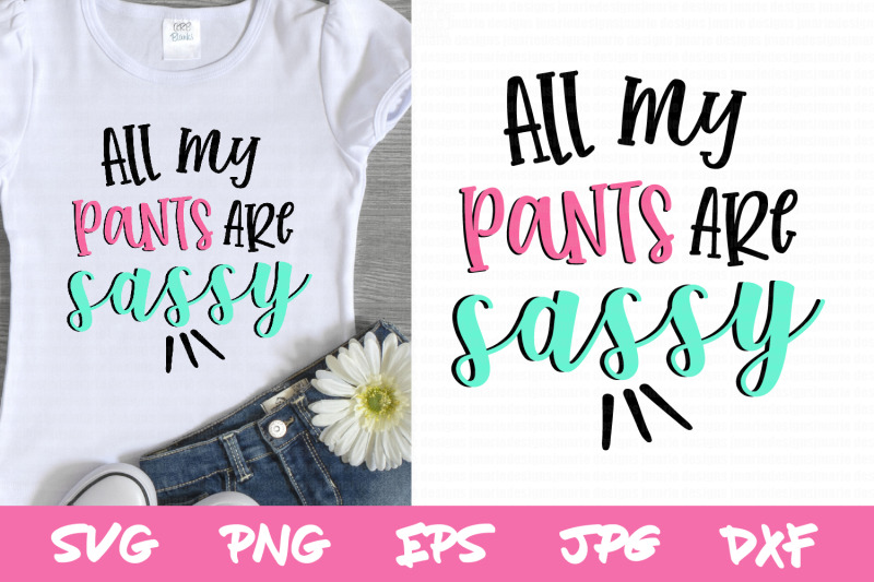 Download All My Pants are Sassy SVG, Funny Svg, Svg cut files By ...