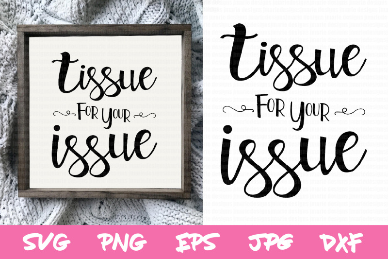 tissue-for-your-issue-svg-svg-files-tissue-svg
