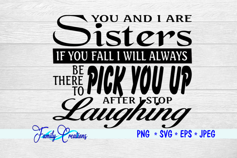 you-and-i-are-sisters-if-you-fall-i-will-always-be-there