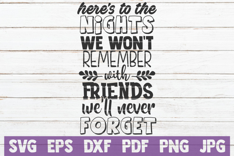 here-039-s-to-the-nights-we-won-039-t-remember-svg-cut-file