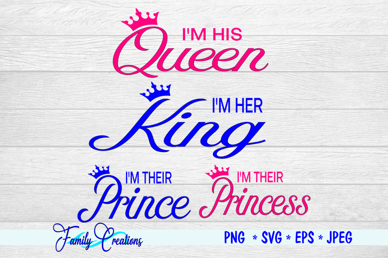 I'M His Queen, I'M Her King, I'M Their Prince and Princess By Family ...