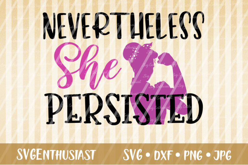 nevertheless-she-persisted-svg-cut-file