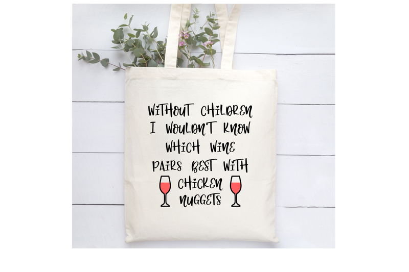 Without children I wouldn t know which wine pairs best with chicken nu
SVG by Designbundles