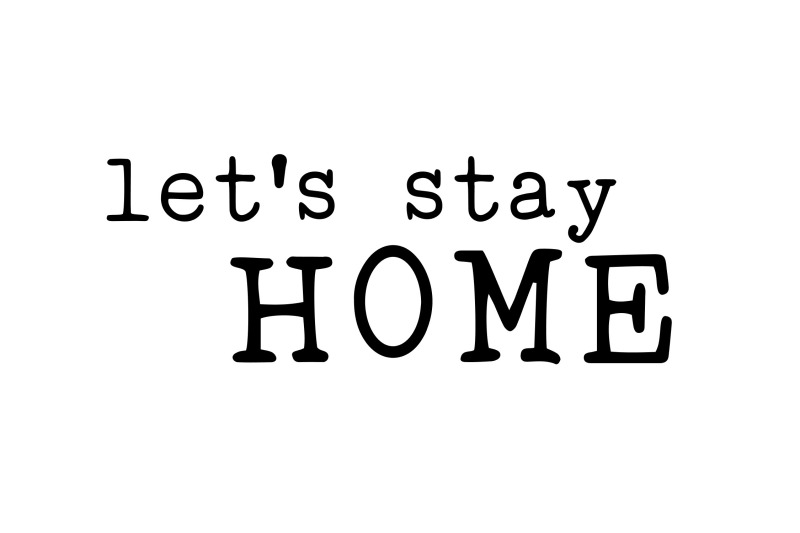 let-039-s-stay-home-svg-png-eps