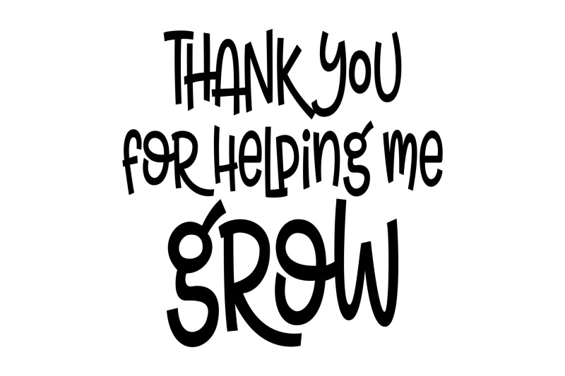 thank-you-for-helping-me-grow-svg-png-eps