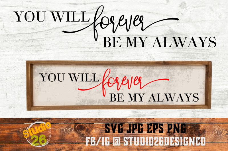 you-will-forever-be-my-always-2-files-svg-png-eps
