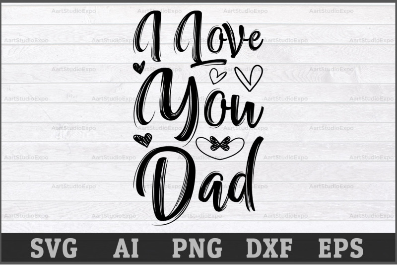 I Love You Dad SVG Design SVG PNG EPS DXF File