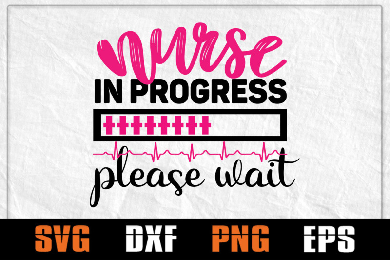 nurse-in-progress-please-wait-nurse-svg-nurse-day-svg-nurse-life