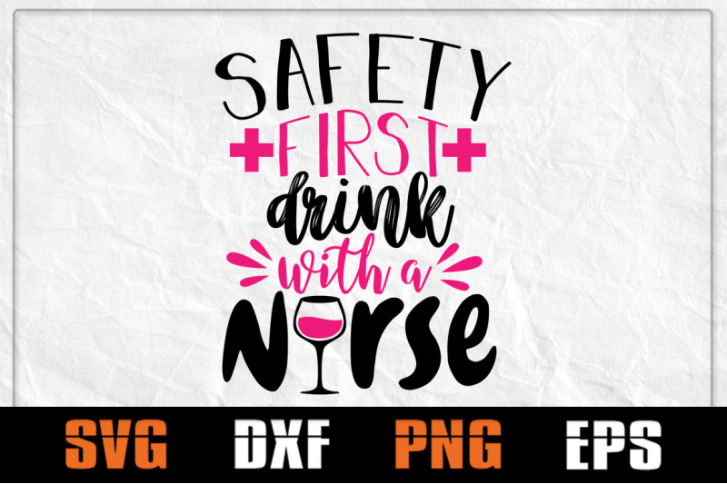 safety-first-drink-with-a-nurse-svg-nurse-day-svg-nurse-life-heartb