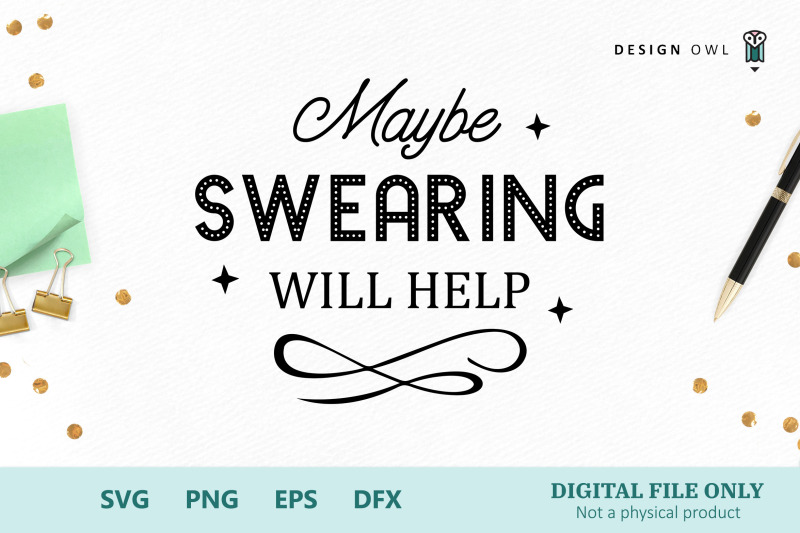 maybe-swearing-will-help-svg-cut-file