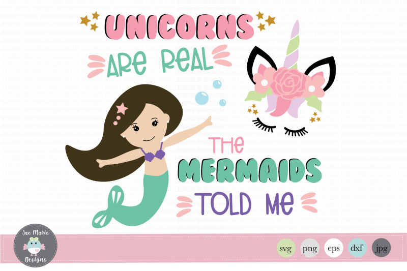 unicorns-are-real-the-mermaids-told-me-svg