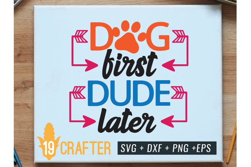 dog-first-dude-later-svg-dxf-png-eps-for-cut-file